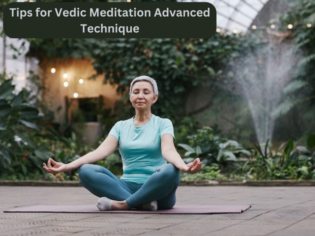 Tips for Vedic Meditation Advanced Technique