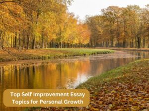 Top Self Improvement Essay Topics for Personal Growth
